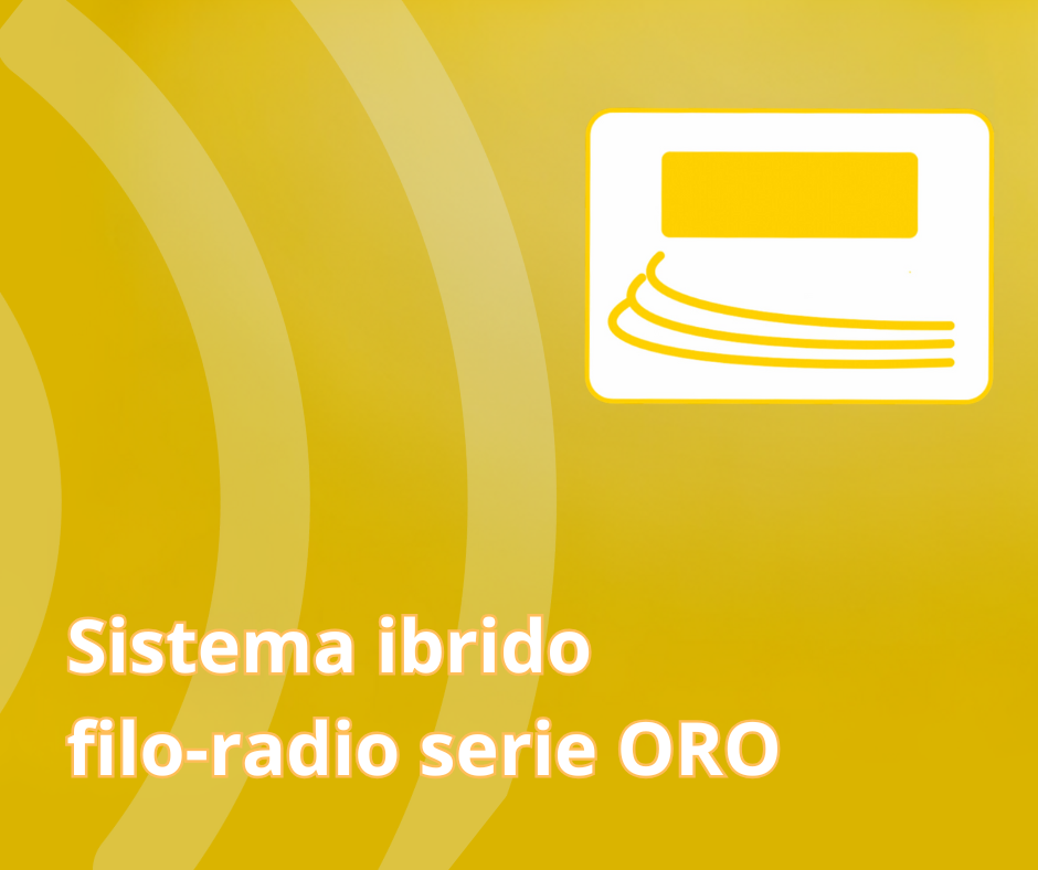 Sistema ibrido filo-radio serie ORO